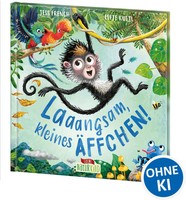 Laaangsam, Kleines ÄFfchen! | Bilderbuch üBer Achtsamkeit FüR Kinder Ab 4 Jahren