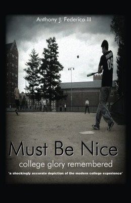 MUST BE NICE By Federico Anthony J Iii