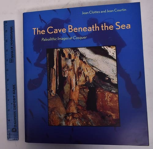 Cave Beneath the Sea: Paleolithic Ima - Clottes, J