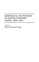 Historical Dictionary Of Revolutionary China, 1839-1976 | Edwin Leung | Buch