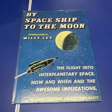 1952 BY SPACE SHIP TO THE MOON By Jack & Pratt Coggins - Hardcover