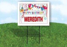 MEREDITH HAPPY BIRTHDAY BALLOONS 18 in x 24 in Yard Sign Road Sign with Stand