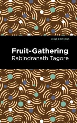 Fruit-gathering, Paperback by Tagore, Rabindranath; Mint Editions (COR), Like...