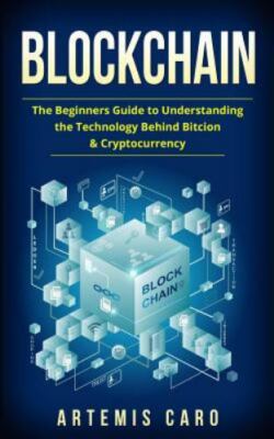 Blockchain: Bitcoin, Ethereum & Blockchain: Beginners Guide to Understanding...
