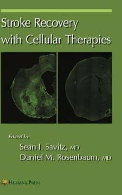 Stroke Recovery with Cellular Therapies by Sean I Savitz: New