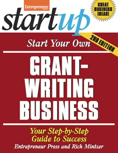 Start Your Own Grant Writing Business: Your Step-By-Step Guide to Success: Used