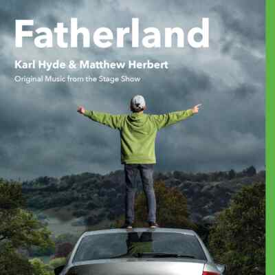 Fatherland CD Karl Hyde And Matthew Herbert Soundtrack New