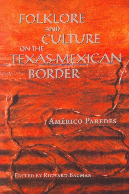 Folklore and Culture on the TexasMexican by Américo Paredes PAPERBACK