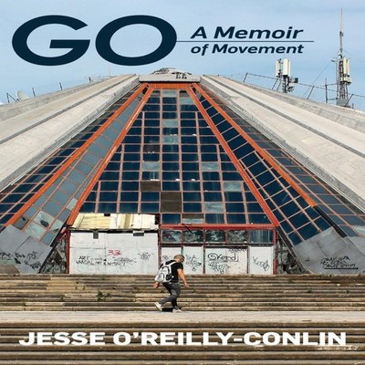 Go A Memoir of Movement Jesse O'Reilly-Conlin Hardcover Iguana Bo