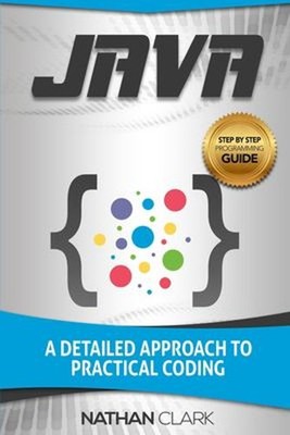 Java : A Detailed Approach to Practical Coding Paperback Nathan C