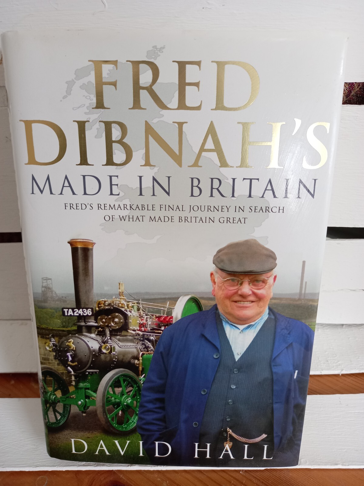 Fred Dibnah's Made In Britain by David Hall Hardback Biographic Book