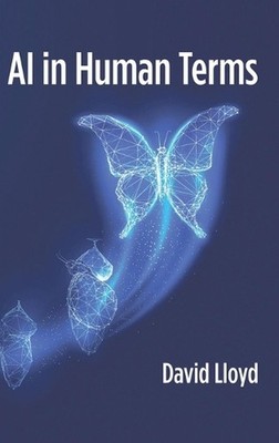 AI in Human Terms by David Lloyd Hardcover Book
