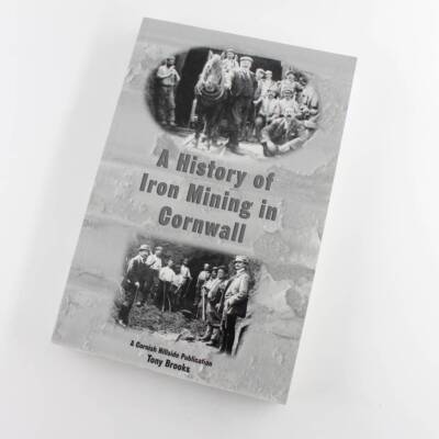 A History of Iron Mining in Cornwall book by Tony Brooks  Mining History