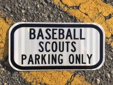 BASEBALL SCOUT PARKING road sign 12"x 6" - DOT style - highway MLB radar gun