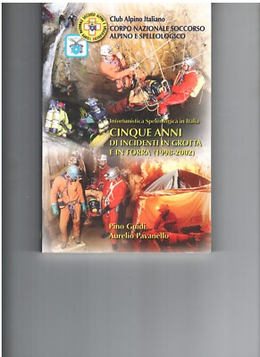 FÜNF JAHRE UNFÄLLE IN HÖHLE UND SCHLUCHT, Guidi, Pavanello, Höhlenforschung 2004