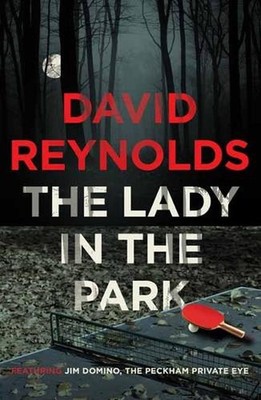 The Lady in the Park: A Jim Domino Private Eye Novel by David Reynolds Paperback