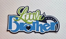 Little Brother Title. Scrapbook, Card making Paper Piecing