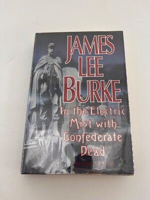 James Lee Burke, In the Electric Mist with Confederate Dead. Signed 1st Ed. FINE