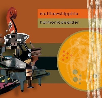 Matthew Shipp Trio - Harmonic Disorder