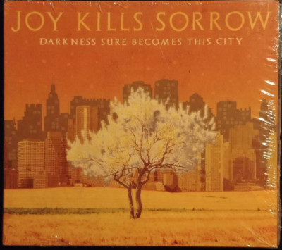 JOY KILLS SORROW DARKNESS SURE BECOMES THIS CITY MUSIC CD NEW & SEALED