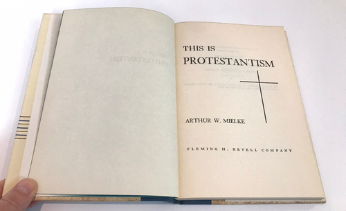 This is Protestantism, by Arthur W. Mielke, 1961 HC/DJ RARE - Picture 8 of 10