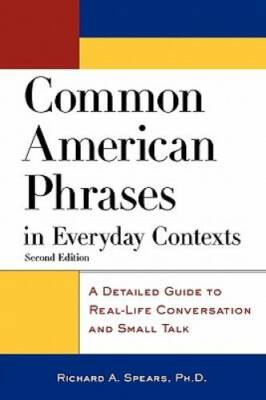 Common American Phrases in Everyday Contexts: A Detailed Guide to Real-Li - GOOD