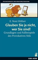 E. Noni HöFner Glauben Sie Ja Nicht, Wer Sie Sind!