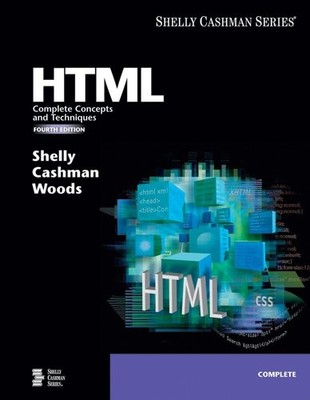 HTML: COMPLETE CONCEPTS AND TECHNIQUES, FOURTH EDITION By Gary B. Shelly VG