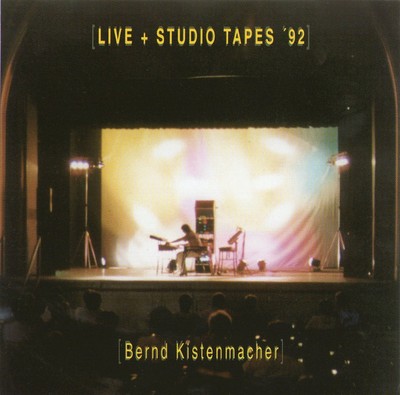 Bernd Kistenmacher: Live + Studio Tapes '92 ('92 DE Berlin-School CD Reiusse)