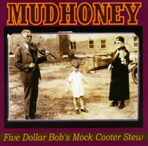 Mudhoney 5 Dollar Bob's Mock Cooter (CD)