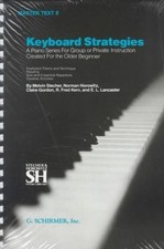 Keyboard Strategies: A Piano Series For Group or Private Instruction Created For
