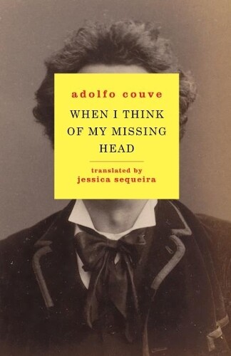 Thumbnail - Adolfo Couve When I Think Of My Missing Head (taschenbuch)