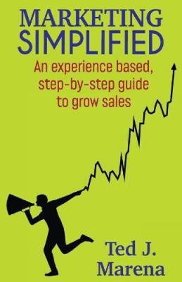 Marketing Simplified by Marena, Ted [Paperback, 106 pages]