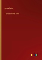 James Parton | Topics Of The Time | Taschenbuch | Englisch (2022)