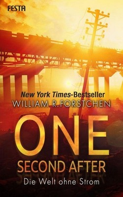 William R. Forstchen / One Second After - Die Welt ohne Stro ... 9783865527196
