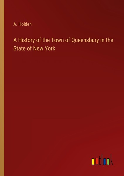 A History Of The Town Of Queensbury In The State Of New York A. Holden-image