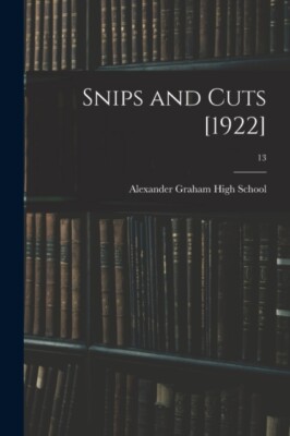 Alexander Graham Hig - Snips and Cuts 1922  13 - New paperback or so - X555z