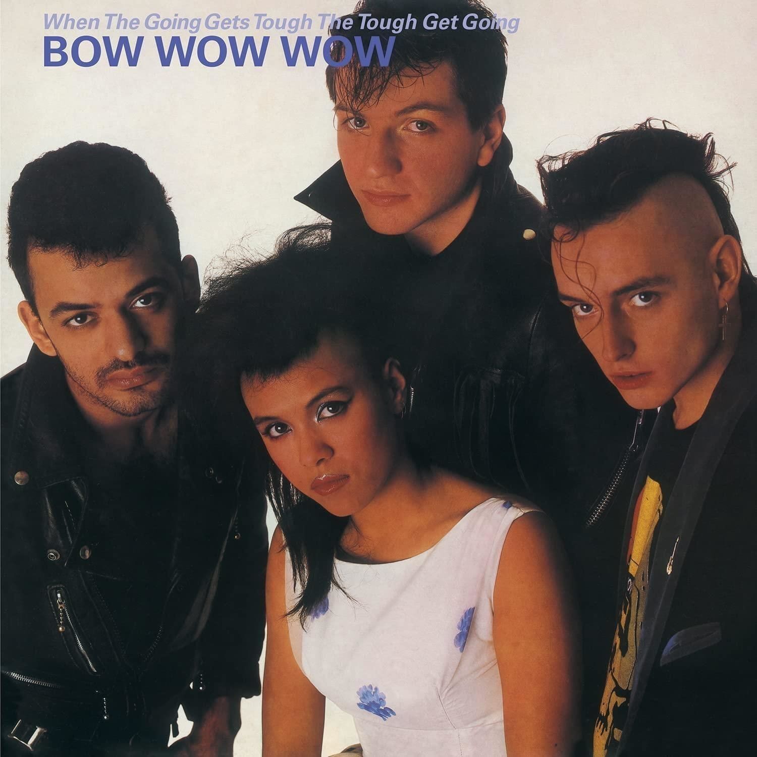 Vinile Bow Wow Wow - When The Going Gets Tough The Tough Get Going
