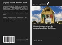 Claire Fawcett | El Conflicto Zapatista: La Paradoja PolíTica De MéXico | Buch