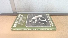 Bully & the Badger: The remarkable story of a ba... by Wickham Malins 0903590050