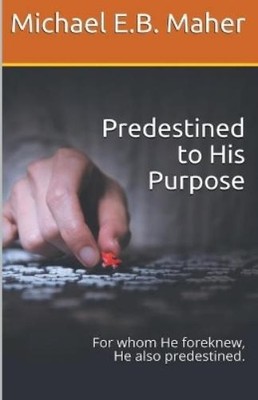 Michael E B Maher Predestined to His Purpose (Paperback) (UK IMPORT)