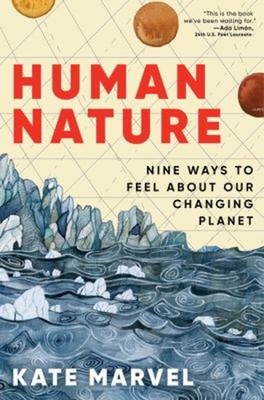 Human Nature : Nine Ways to Feel about Our Changing Planet Kate M