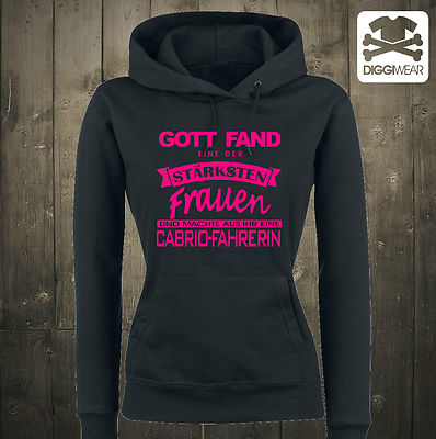 GOTT FAND EINE DER STÄRKSTEN FRAUEN ... CABRIO FAHRERIN DAMEN HOODIE S - XXL