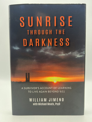 Sunrise Through the Darkness A Survivor's Account of Learning to Live Again 9/11
