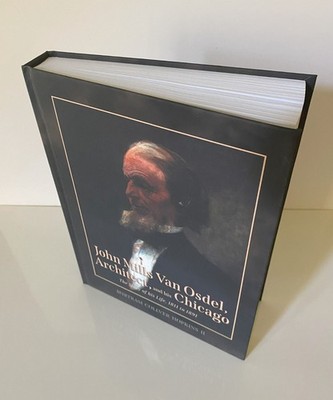 John Mills Van Osdel, Architect, and his Chicago, Author Signed Book