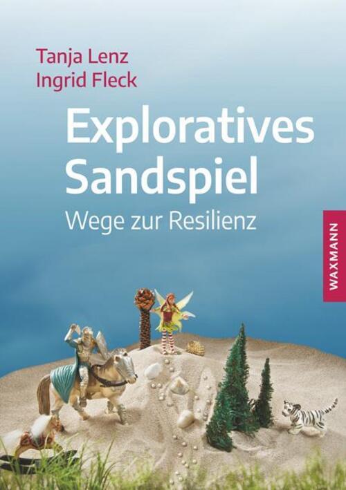 Thumbnail - Exploratives Sandspiel | Wege Zur Resilienz | Tanja Lenz (u. A.) |