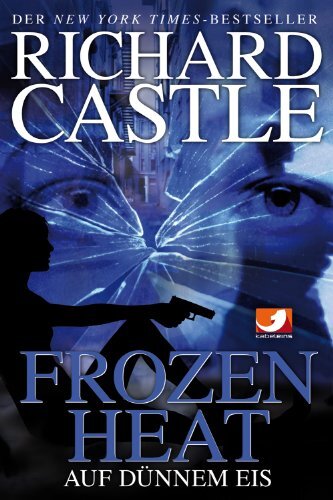 Anika Klüver Richard Castle Castle 4: Frozen Heat - Auf dünnem Eis (Tascabile)