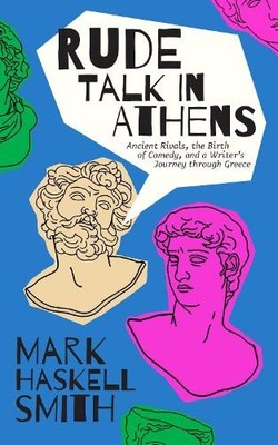 Mark Haskell Smith Rude Talk in Athens (Gebundene Ausgabe)