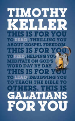 Galatians For You - Paperback By Keller, Timothy - GOOD