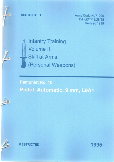 INFANTRY TRAINING VOLUME 11 SKILL AT ARMS PISTOL AUTO 9mm L9A1 PAMPHLET NO 10 INFANTRY TRAINING VOLUME 11 SKILL AT ARMS PISTOL AUTO 9mm L9A1 PAMPHLET NO 10